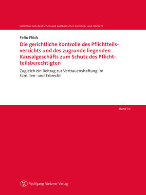cover image of Die gerichtliche Kontrolle des Pflichtteilsverzichts und des zugrunde liegenden Kausalgeschäfts zum Schutz des Pflichtteilsberechtigten